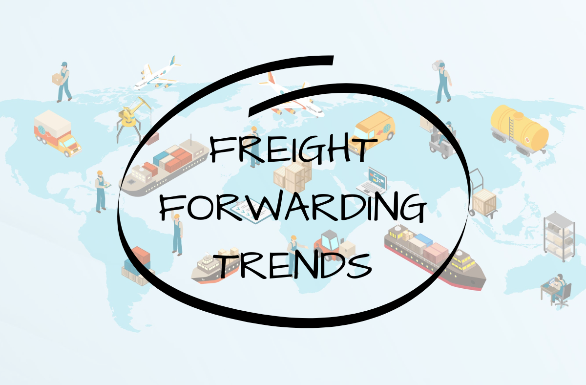 FREIGHT FORWARDING TRENDS