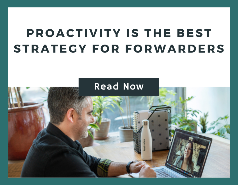 PROACTIVITY IS THE BEST STRATEGY FOR FORWARDERS